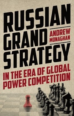 bokomslag Russian Grand Strategy in the Era of Global Power Competition