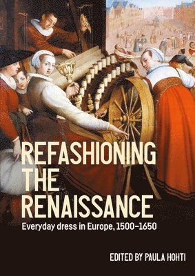 Paula Hohti - Refashioning the Renaissance, Inbunden