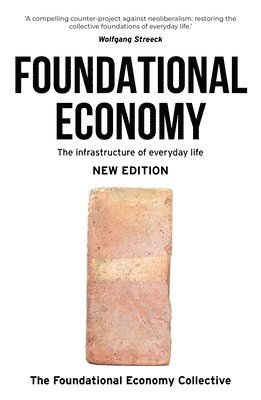 The Foundational Economy Research - Foundational Economy, Häftad