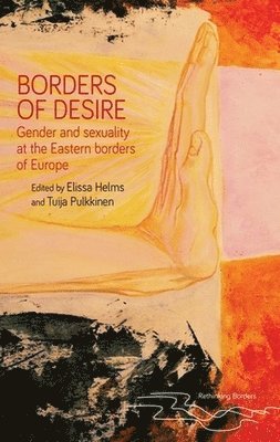 Elissa Helms, Tuija Pulkkinen - Borders of Desire, Inbunden