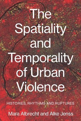 The Spatiality and Temporality of Urban Violence 1