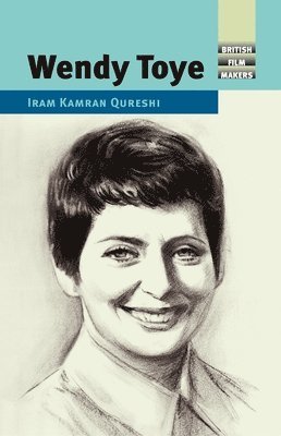 Iram Kamran Qureshi - Wendy Toye, Inbunden