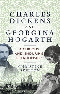 bokomslag Charles Dickens and Georgina Hogarth