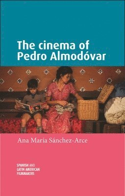 Ana María Sanchez-Arce - cinema of Pedro Almodóvar, Häftad
