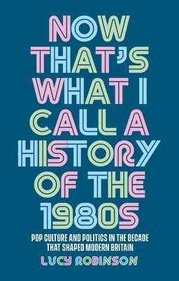 Now That's What I Call a History of the 1980s 1