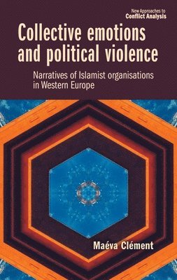 Maéva Clément, Maeva Clement - Collective Emotions and Political Violence, Inbunden