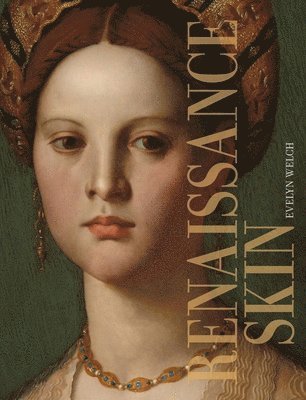 Evelyn Welch - Renaissance skin, Häftad