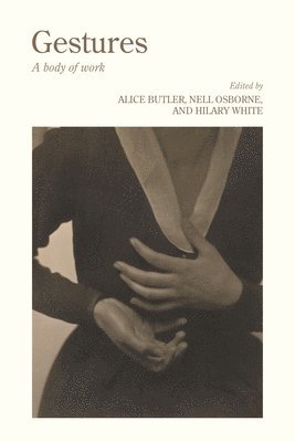 Alice Butler, Nell Osborne, Hilary White - Gestures, Inbunden