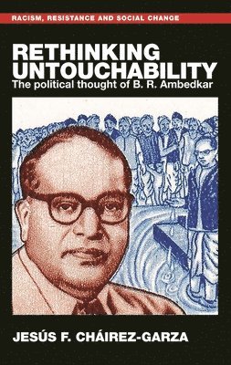 Jesús F. Cháirez-Garza - Rethinking Untouchability, Inbunden