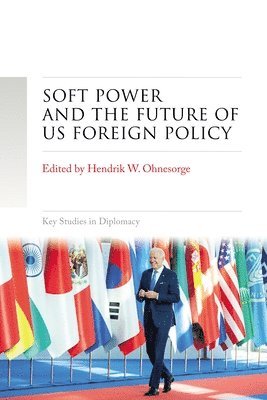 bokomslag Soft Power and the Future of Us Foreign Policy