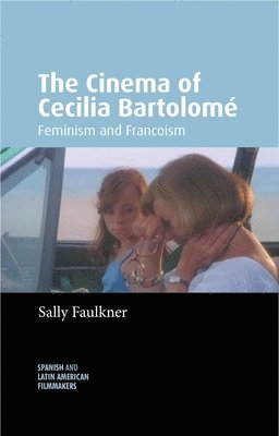 bokomslag The Cinema of Cecilia Bartolom