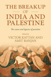 bokomslag The Breakup of India and Palestine