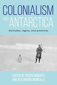 bokomslag Colonialism and Antarctica