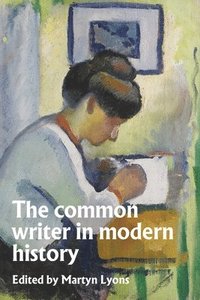 bokomslag The Common Writer in Modern History