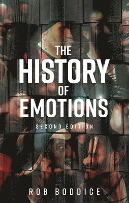 Rob Boddice - History of Emotions, Inbunden