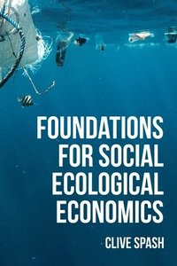 bokomslag Foundations of Social Ecological Economics