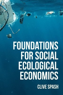 Foundations of Social Ecological Economics 1