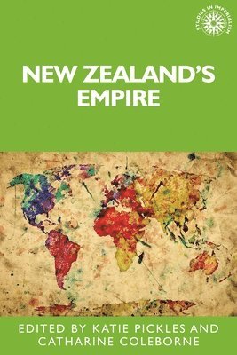 Katie Pickles, Catharine Coleborne - New Zealand's Empire, Häftad