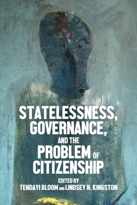 bokomslag Statelessness, Governance, and the Problem of Citizenship