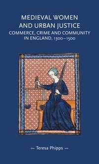 bokomslag Medieval Women and Urban Justice