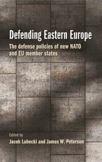 bokomslag Defending Eastern Europe