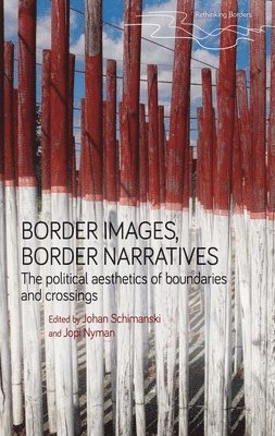 Johan Schimanski, Jopi Nyman - Border images, border narratives, Häftad