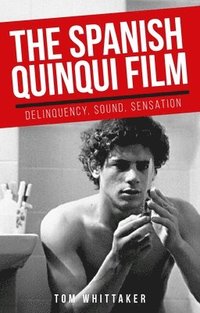 bokomslag The Spanish Quinqui Film