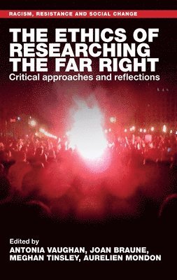 Antonia Vaughan, Joan Braune, Meghan Tinsley, Aurelien Mondon - Ethics of Researching the Far Right, Inbunden