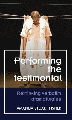 Amanda Stuart Fisher - Performing the testimonial, Häftad