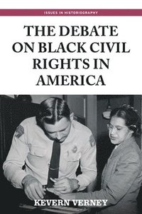 bokomslag The Debate on Black Civil Rights in America