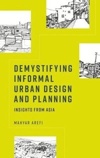 bokomslag Demystifying Informal Urban Design and Planning