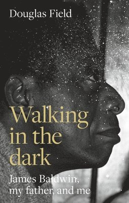 Douglas Field - Walking in the Dark, Inbunden
