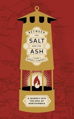 Jake Morris-Campbell - Between the Salt and the ASH, Inbunden
