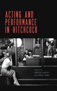 bokomslag Acting and Performance in Hitchcock