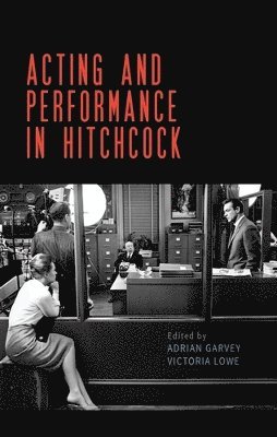 bokomslag Acting and Performance in Hitchcock
