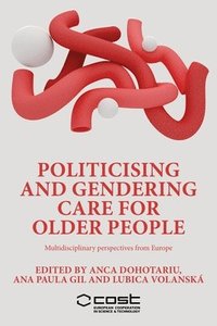 bokomslag Politicising and Gendering Care for Older People