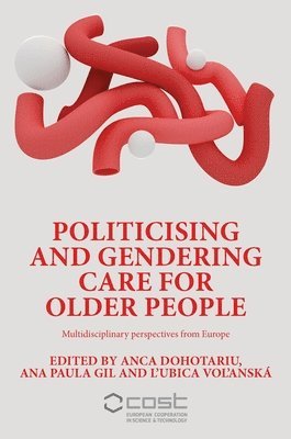 bokomslag Politicising and Gendering Care for Older People