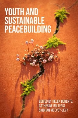 Helen Berents, Catherine Bolten, Siobhan McEvoy-Levy - Youth and Sustainable Peacebuilding, Inbunden