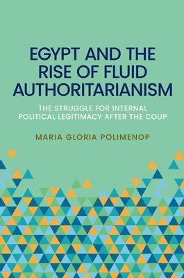 bokomslag Egypt and the Rise of Fluid Authoritarianism