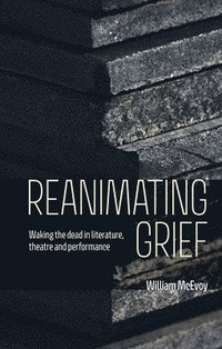 bokomslag Reanimating Grief