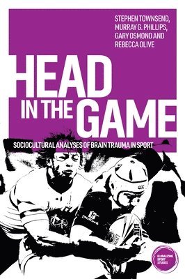 Stephen Townsend, Murray G. Phillips, Gary Osmond, Rebecca Olive - Head in the Game, Inbunden