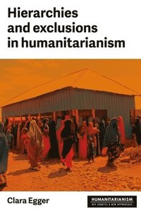 bokomslag Hierarchies and Exclusion in Humanitarianism