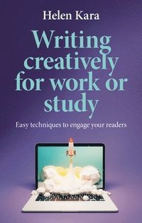 bokomslag Writing Creatively for Work or Study