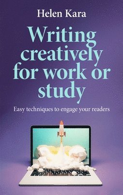 Helen Kara - Writing Creatively for Work or Study, Häftad