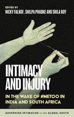 Nicky Falkof, Srila Roy, Shilpa Phadke - Intimacy and Injury, Häftad
