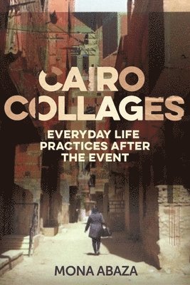 Mona Abaza - Cairo collages, Häftad