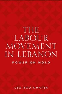 bokomslag The Labour Movement in Lebanon