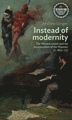 Andrew Ginger - Instead of Modernity, Häftad