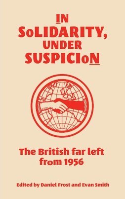 Daniel Frost, Evan Smith - In solidarity, under suspicion, Inbunden