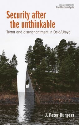 J. Peter Burgess - Security After the Unthinkable, Häftad